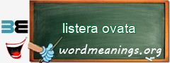 WordMeaning blackboard for listera ovata